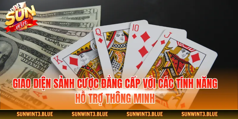 Giao diện sảnh cược đẳng cấp với các tính năng hỗ trợ thông minh.